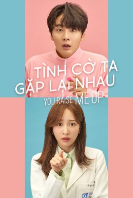 Poster phim Tình Cờ Ta Gặp Lại Nhau – You Raise Me Up (2021)